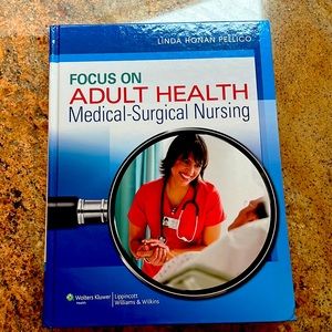 Focus on Adult Health Medical Surgical Nursing
